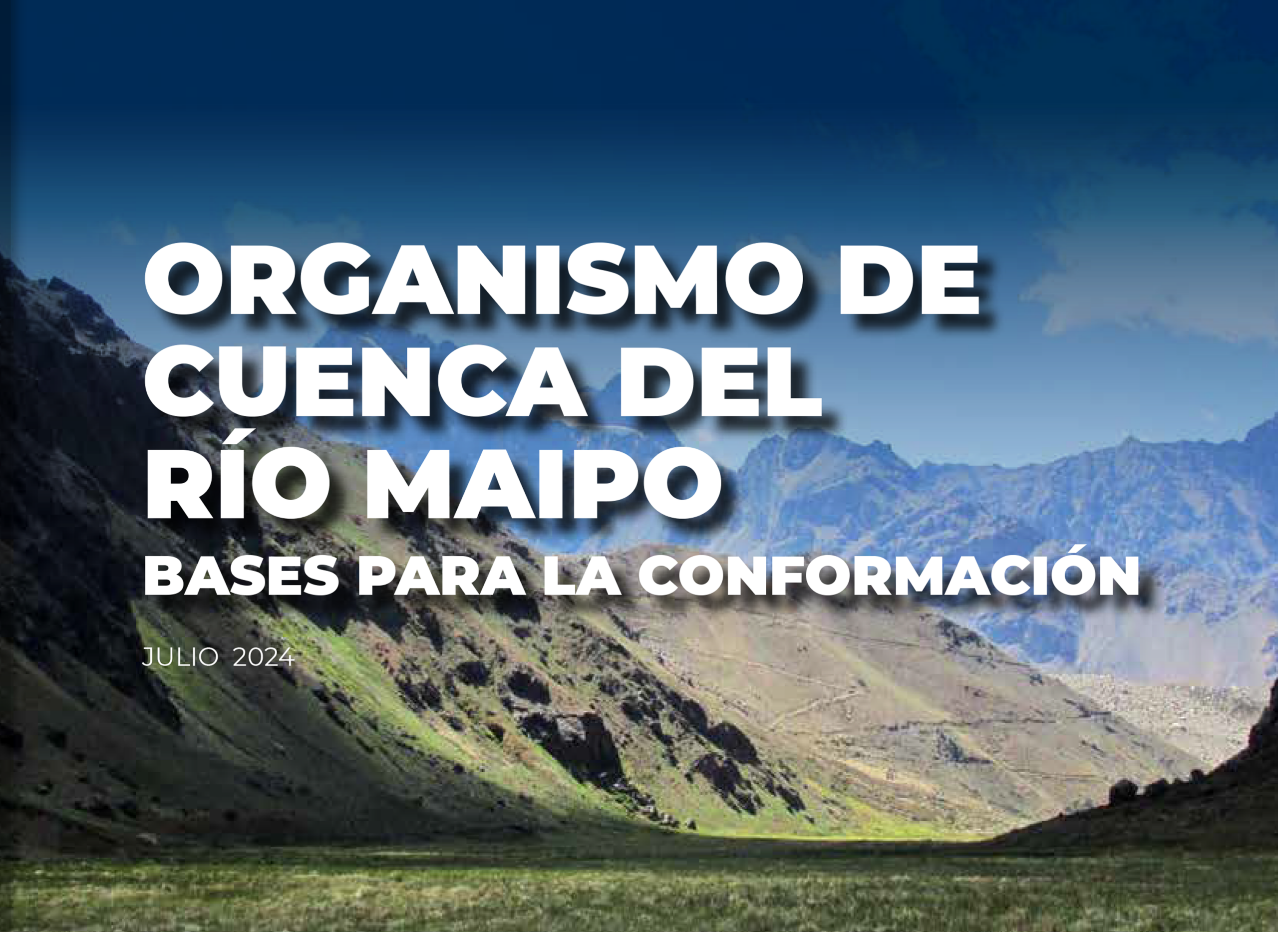 Bases para la conformación del Organismo de Cuenca del río Maipo (OdCM) para la Seguridad Hídrica