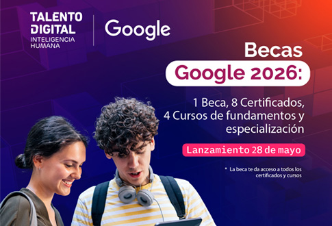 Google y Talento Digital lanzan 15 mil becas en habilidades digitales e IA